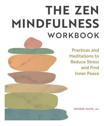 Libro The Zen Mindfulness Workbook : Practices And Medita...