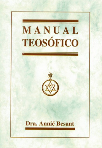 Manual Teosofico - Besant, Annie, Dra.