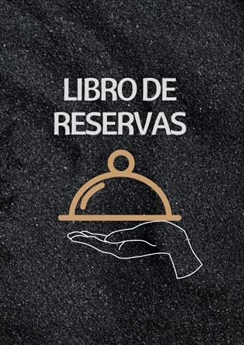 Libro: Libro De Reservas: Libro De Reservas Para Restaurante