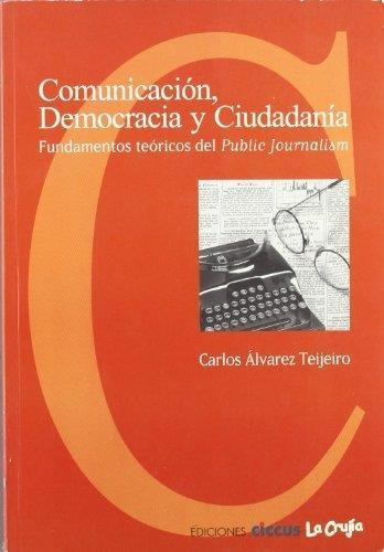 Comunicacion, Democracia Y Ciudadania Fundamentos Teoricos D