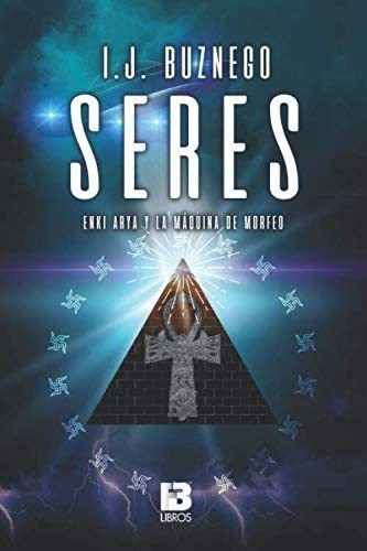 Libro: Seres: Enki Arya Y La Máquina De Morfeo (spanish Edit