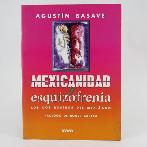 L2042 Agustin Basave -- Mexicanidad Y Esquizofrenia