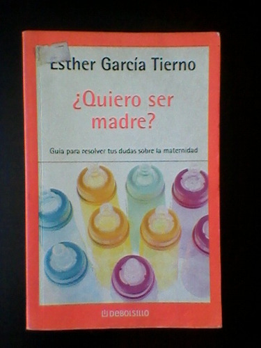 Quiero Ser Madre? De Esther García Tierno