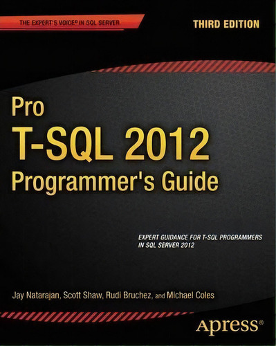 Pro T-sql 2012 Programmer's Guide, De Michael Coles. Editorial Springer-verlag Berlin And Heidelberg Gmbh & Co. Kg, Tapa Blanda En Inglés, 2012