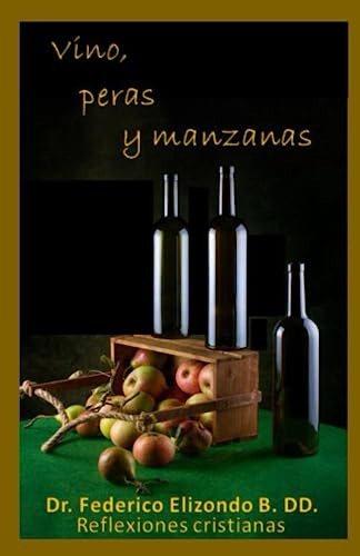 Vino, Peras Y Manzanas: Tomo I