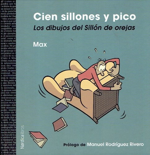 Cien Sillones Y Pico Los Dibujos Del Sillon De Orejas, De Max. Editorial Nordica, Tapa Blanda En Español, 2015