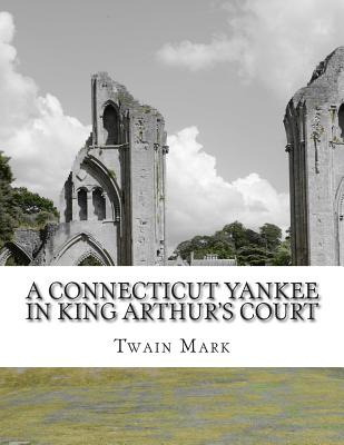 Libro A Connecticut Yankee In King Arthur's Court - Mark,...