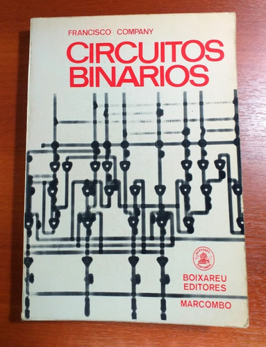 Circuitos Binarios Francisco Company Boixareu Editores 1972