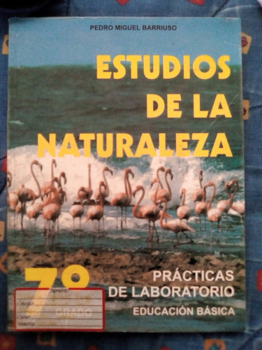 Estudios De La Naturaleza 7moprácticas Pedro Miguel Barrius 