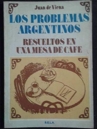 Los Problemas Argentinos Juan De Viena