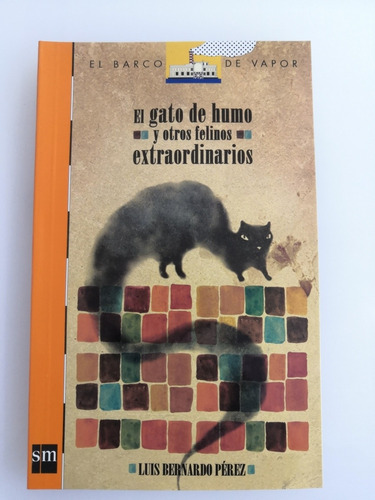 Libro : El Gato De Humo Y Otros Felinos Extraordinarios
