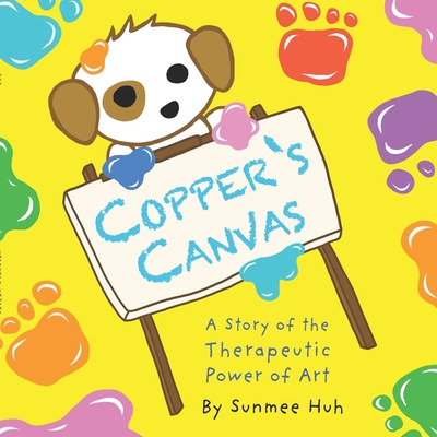 Libro Copper's Canvas: A Story Of The Therapeutic Power O...