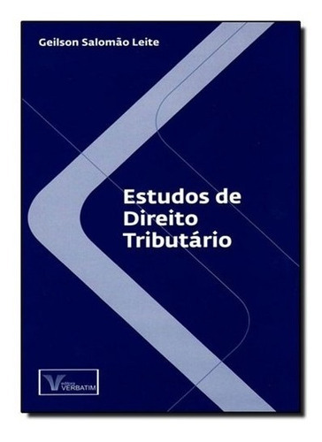 Estudos De Direito Tributario, De Leite. Editora Verbatim Editora, Capa Mole, Edição 1 Em Português, 2012