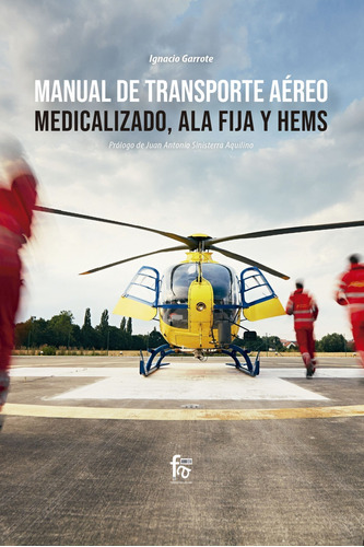 Manual De Transporte Aéreo Medicalizado, Ala Fija Y Hems