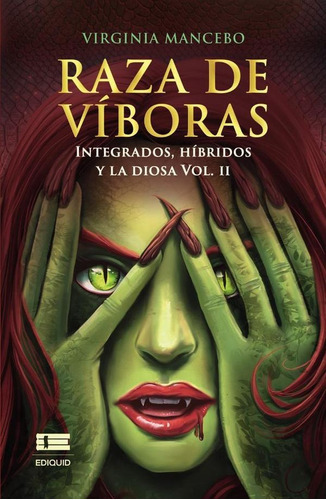 Raza De Víboras: Integrados, Híbridos Y La Diosa (vol. Ii), De Virginia Mancebo. Editorial Ediquid, Tapa Blanda En Español, 2023