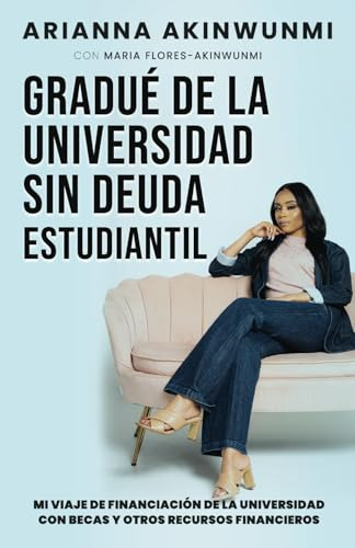 Gradué De La Universidad Sin Deuda Estudiantil: Mi Viaje De