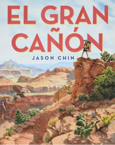 El Gran Cañón Grand Canyon (spanish Edition), De Jason Chin. Editorial Oem, Tapa Blanda En Español