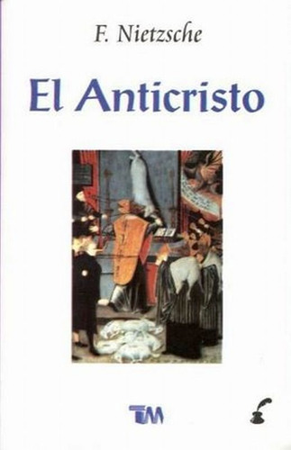 El Anticristo, De Nietzsche, Friedrich. Editorial Tomo Clasicos, Tapa Blanda, Edición 05 En Español, 2005