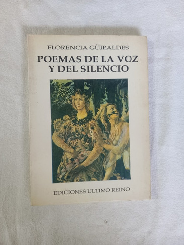 Poemas De La Voz Y Del Silencio - Florencia Güiraldes