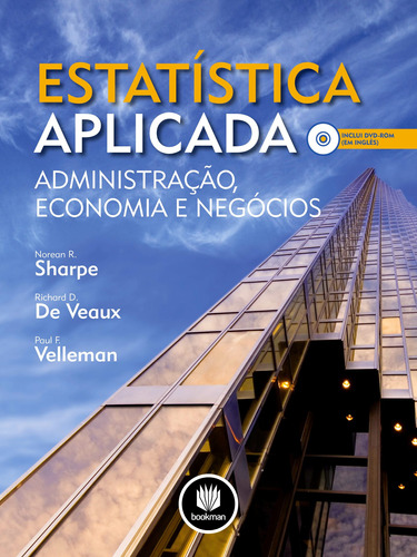 Estatística Aplicada: Administração, Economia e Negócios, de Sharpe, Norean Radke. Bookman Companhia Editora Ltda., capa mole em português, 2011
