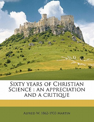 Libro Sixty Years Of Christian Science: An Appreciation A...