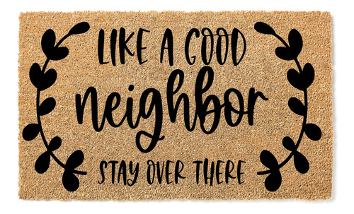 Like A Good Neighbor Stay Over There Divertido Calidad Premi