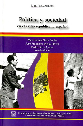 Política Y Sociedad En El Exilio Republicano Español