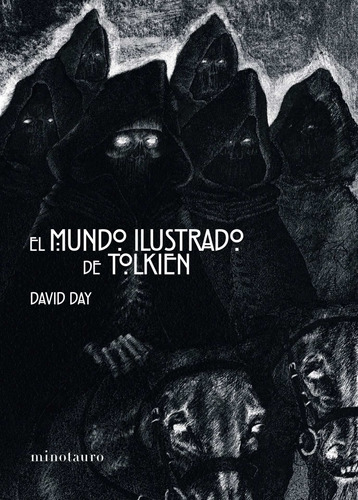 El mundo ilustrado de Tolkien, de Day, David. Serie Minotauro JRR Tolkien Editorial Minotauro México, tapa dura en español, 2021