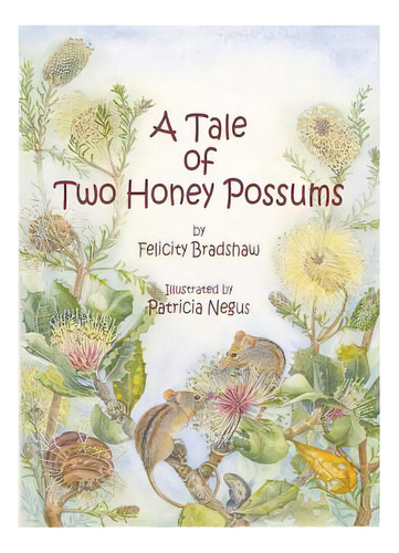 A Tale Of Two Honey Possums, De Negus, Patricia. Editorial Lightning Source Inc, Tapa Blanda En Inglés