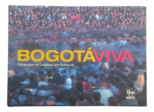 Libro Bogotá Viva 2004 Villegas Editores 