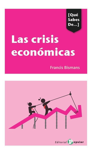 Las Crisis Economicas, De Bismans, Francis. Editorial Popular, Tapa Blanda En Español