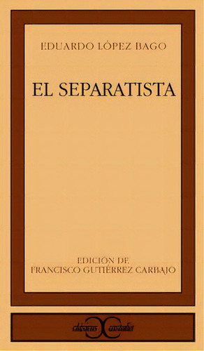 El Separatista ., De López Bago, Eduardo. Editorial Castalia Ediciones, Tapa Blanda En Español