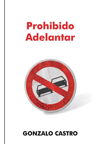 Libro:  Prohibido Adelantar (spanish Edition)