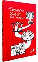 Comprar La Semana Santa Del Pueblo: Actualizada De Acuerdo Al Nuevo Misal Romano, De P. Heriberto Jacobo M.. Editorial San Pablo \u002F Alba, Tapa Blanda, Edición 2a En Español, 2023