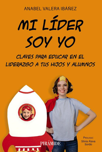 Libro: Mi Lider Soy Yo. Valera, Anabel. Ediciones Piramide
