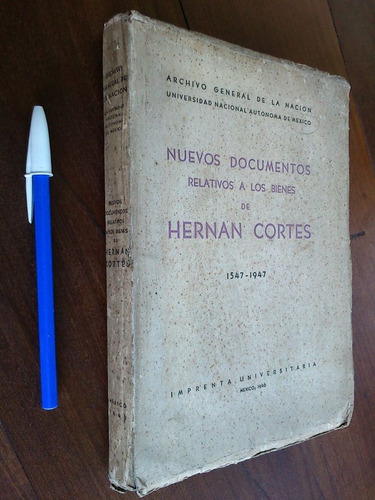 Nuevos Documentos Relativos A Los Bienes De Hernán Cortes 