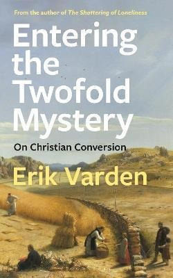 Libro Entering The Twofold Mystery : On Christian Convers...