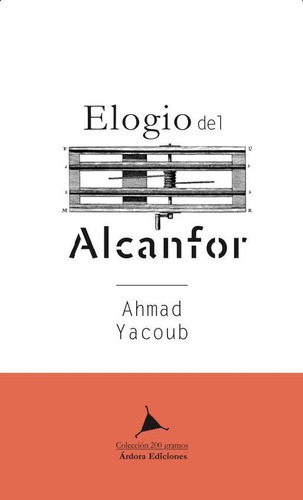 Elogio Del Alcanfor, De Yacoub, Ahmad. Editorial Ardora Ediciones, Tapa Blanda En Español