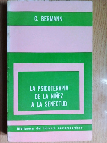 La Psicoterapia De La Niñez A La Senectudg Bermann A99