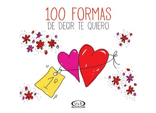 100 Formas De Decir Te Quiero- Dalia F. Walker