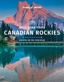 Libro Canadian Rockies Best Road Trips 2 Lonely Planet - ...