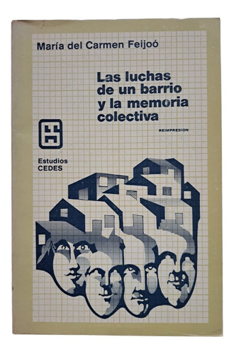 María Feijoo Las Luchas De Un Barrio Y La Memoria Colectiva