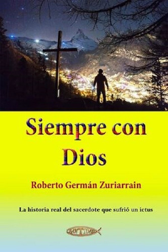 Siempre Con Dios - Germán Zuriarrain, Roberto - * 