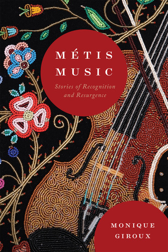 Mãâ©tis Music, De Monique Giroux. Editorial Mcgill-queen's University Press, Tapa Blanda En Inglés