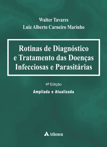 Rotinas de diagnóstico e tratamento das doenças, de Tavares, Walter. Editora Atheneu Ltda, capa dura em português, 2015