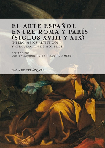 El Arte Espaãâ±ol Entre Roma Y Parãâs (siglos Xviii Y Xix), De Varios Autores. Editorial Casa De Velázquez, Tapa Blanda En Español