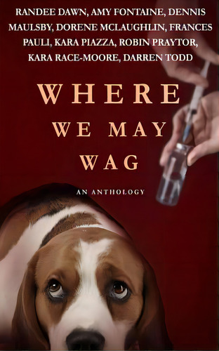 Where We May Wag, De Pauli, Francis. Editorial Lightning Source Inc, Tapa Blanda En Inglés