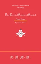 Comprar Ritual Del Rito Escocés Antiguo Y Aceptado - Primer Grado, De Varios Autores Varios Autores. Editorial Editorial Masonica.es, Tapa Blanda, Edición 1 En Español, 2019