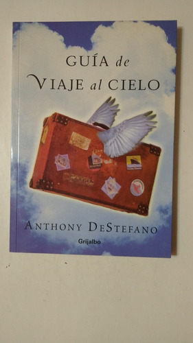 Guia De Viaje Al Cielo-anthony Destefano-ed.grijalbo-(55)