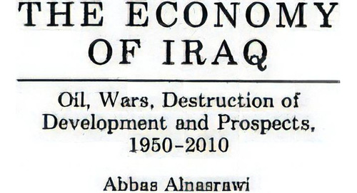 The Economy Of Iraq, De Abbas Alnasrawi. Editorial Abc Clio, Tapa Dura En Inglés